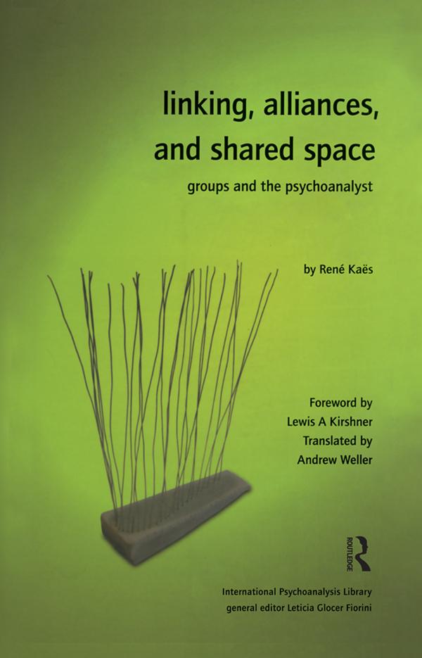Linking, Alliances, and Shared Space by Rene Kaes