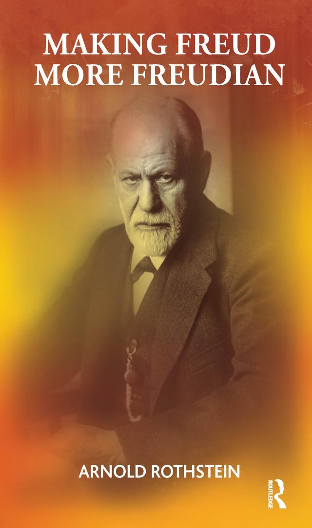 Making Freud More Freudian by Arnold Rothstein