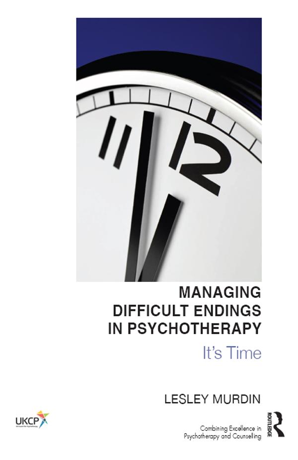 Managing Difficult Endings in Psychotherapy by Lesley Murdin