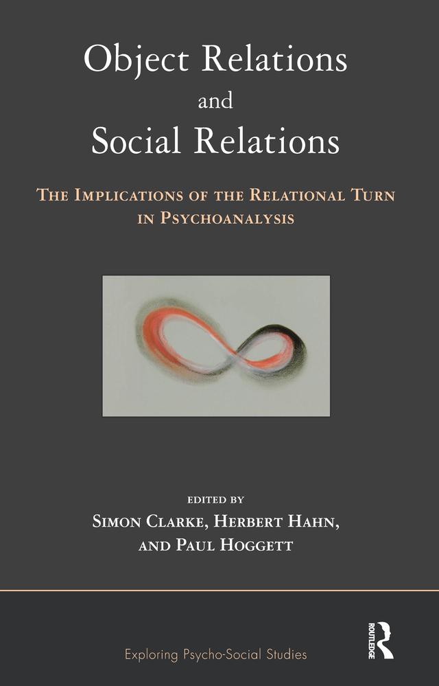Object Relations and Social Relations by Herbert Hahn, Paul Hoggett, Simon Clarke