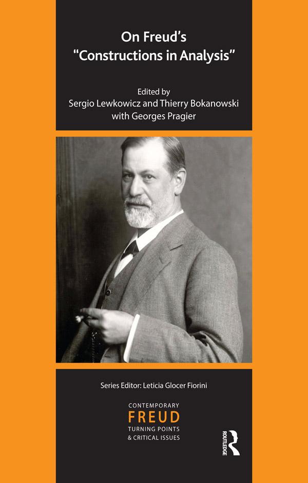 On Freud's Constructions in Analysis by Georges Pragier, Sergio Lewkowicz, Thierry Bokanowski