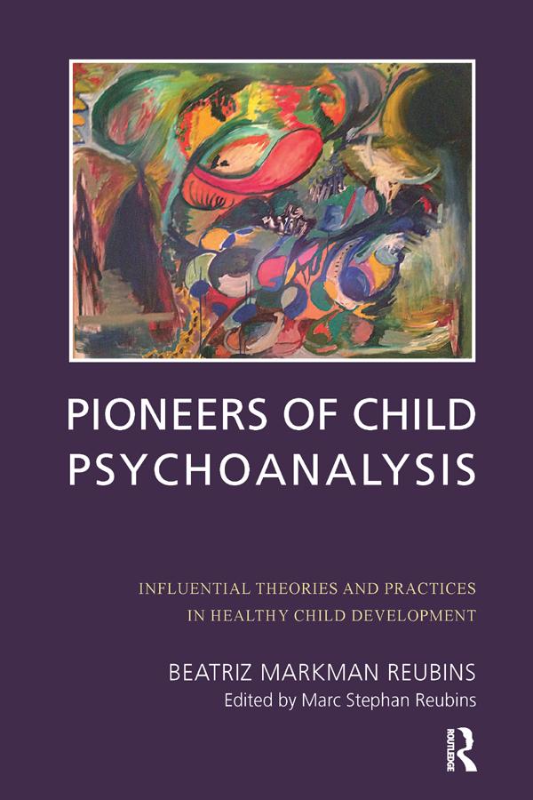 Pioneers of Child Psychoanalysis by Beatriz Markman Reubins, Marc Stephan Reubins