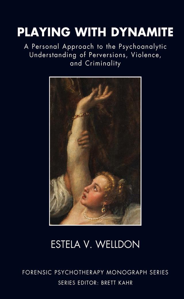Playing with Dynamite by Estela V. Welldon