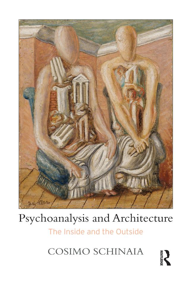 Psychoanalysis and Architecture by Cosimo Schinaia