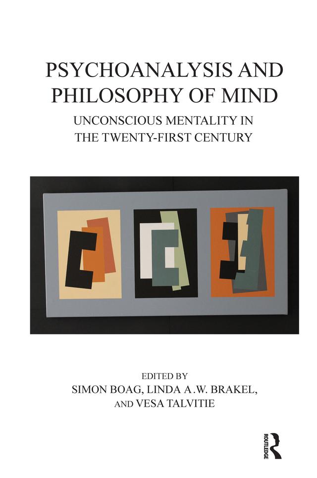 Psychoanalysis and Philosophy of Mind by Linda A. W. Brakel, Simon Boag, Vesa Talvitie
