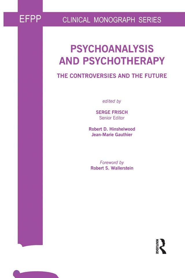 Psychoanalysis and Psychotherapy by Jean-Marie Gauthier, R. D. Hinshelwood, Serge Frisch