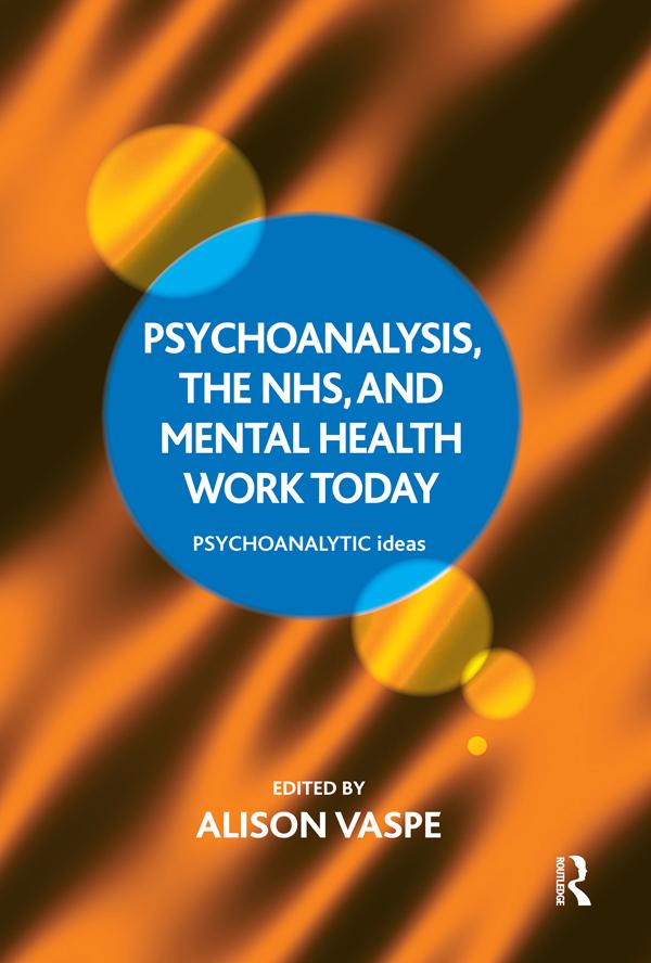 Psychoanalysis, the NHS, and Mental Health Work Today by Alison Vaspe