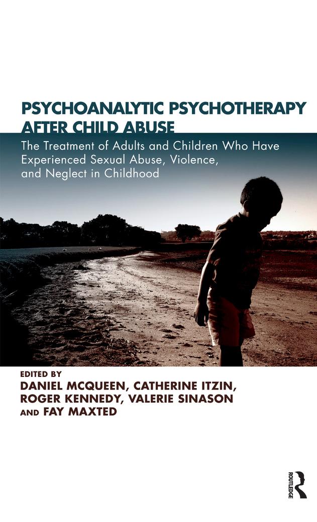 Psychoanalytic Psychotherapy After Child Abuse by Catherine Itzin, Daniel McQueen, Fay Maxted, Roger Kennedy, Valerie Sinason