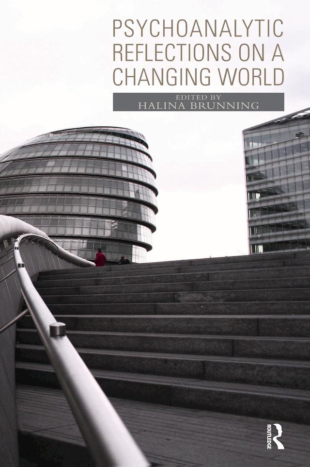 Psychoanalytic Reflections on a Changing World by Halina Brunning