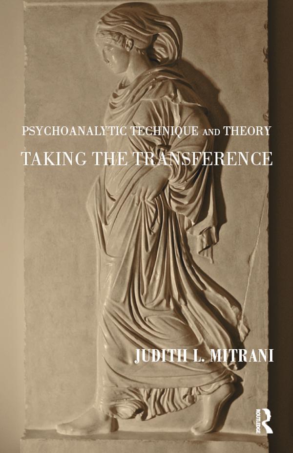 Psychoanalytic Technique and Theory by Judith L. Mitrani