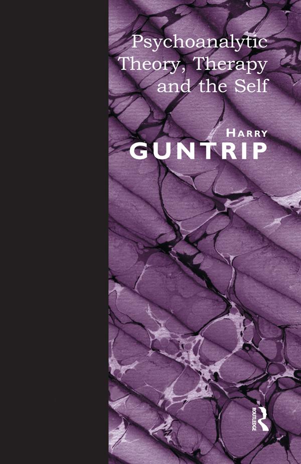 Psychoanalytic Theory, Therapy and the Self by Harry Y. Guntrip