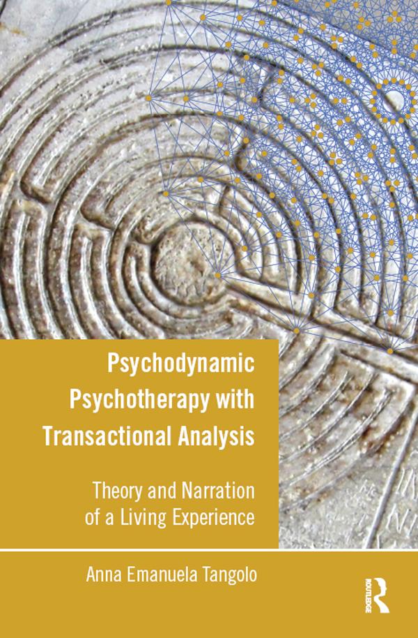Psychodynamic Psychotherapy with Transactional Analysis by Anna Emanuela Tangolo