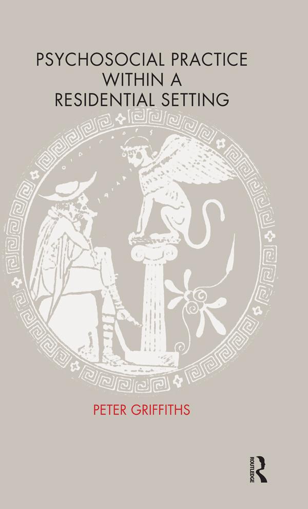 Psychosocial Practice within a Residential Setting by Pam Pringle, Peter Griffiths