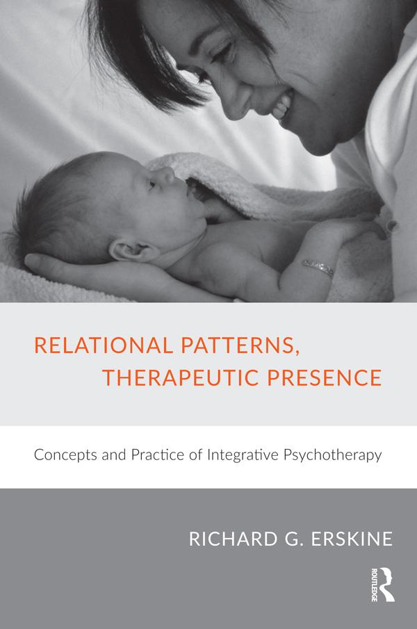 Relational Patterns, Therapeutic Presence by Richard G. Erskine
