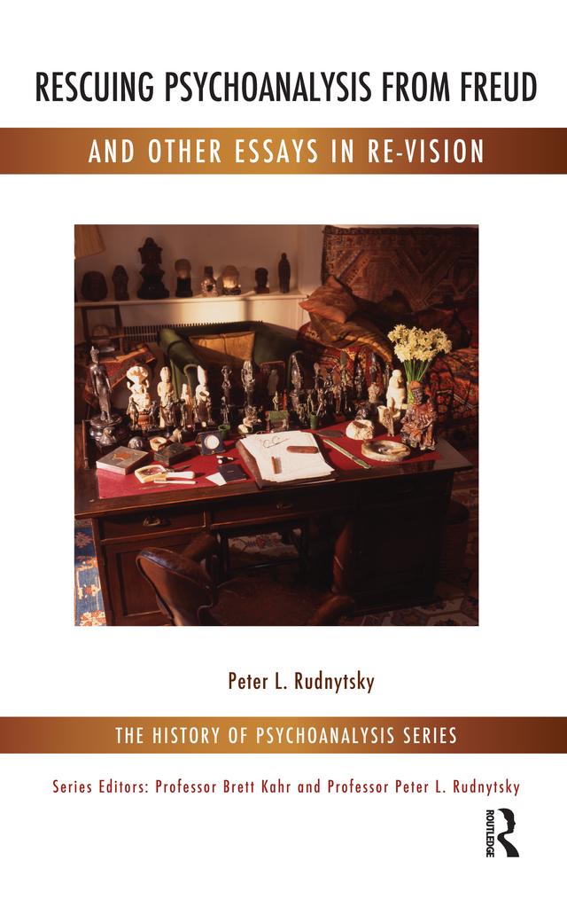 Rescuing Psychoanalysis from Freud and Other Essays in Re-Vision by Peter L. Rudnytsky