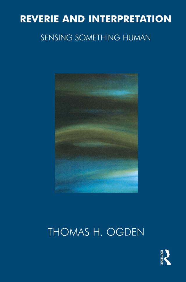 Reverie and Interpretation by Thomas Ogden