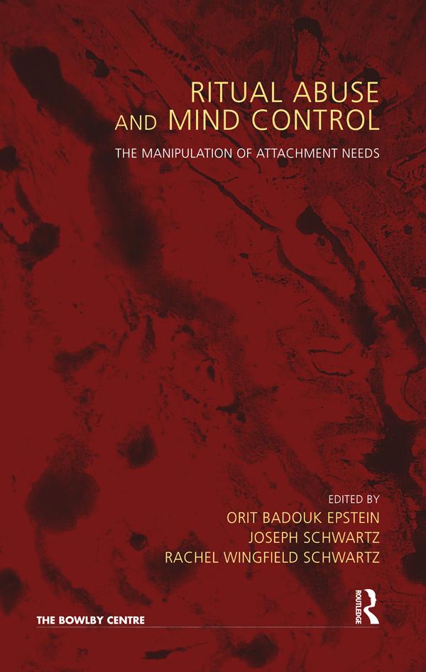 Ritual Abuse and Mind Control by Joseph Schwartz, Orit Badouk-Epstein, Rachel Wingfield Schwartz