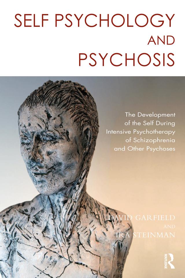 Self Psychology and Psychosis by David Garfield, Ira Steinman