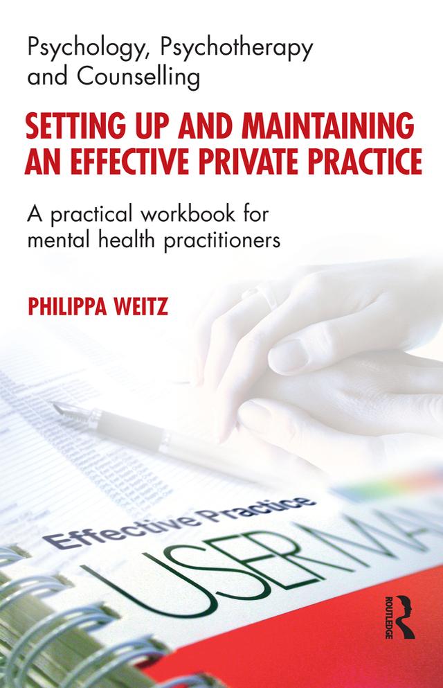 Setting Up and Maintaining an Effective Private Practice by Philippa Weitz