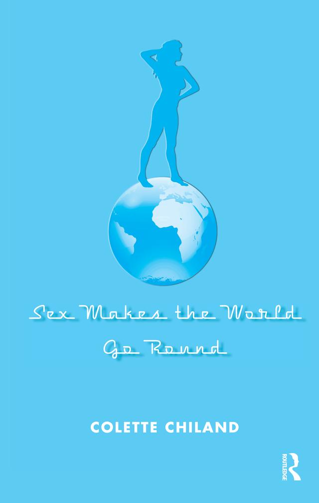 Sex Makes the World Go Round by Colette Chiland