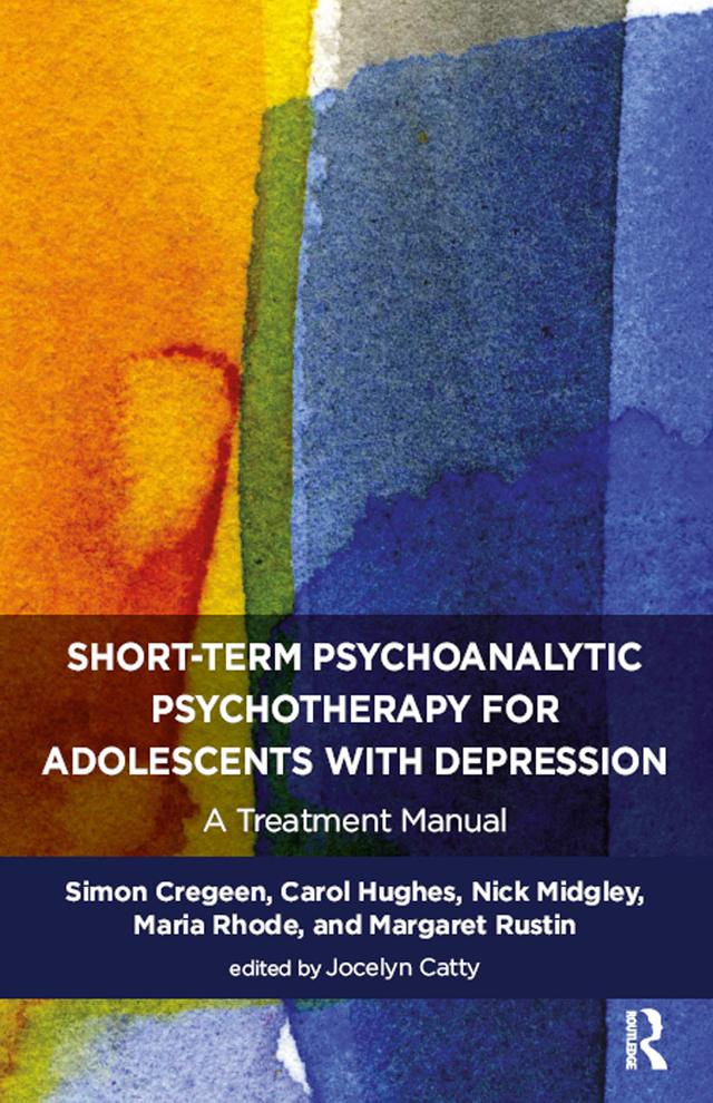 Short-term Psychoanalytic Psychotherapy for Adolescents with Depression by Simon Cregeen