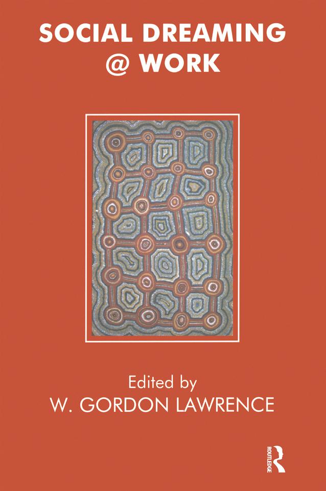 Social Dreaming @ Work by W. Gordon Lawrence