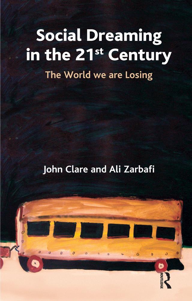 Social Dreaming in the 21st Century by Ali Zarbafi, John Clare