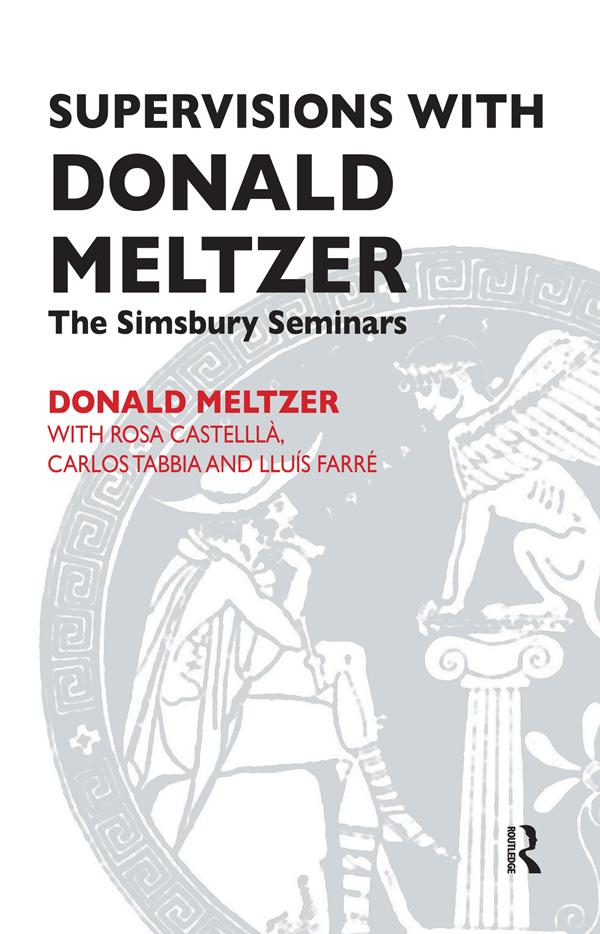 Supervisions with Donald Meltzer by Carlos Tabbia, Donald Meltzer, Lluis Farre, Rosa Castella