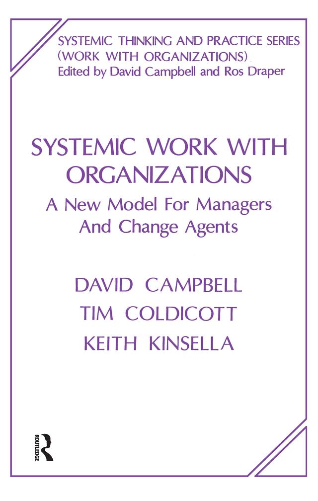 Systemic Work with Organizations by David Campbell, Keith Kinsella, Tim Coldicott