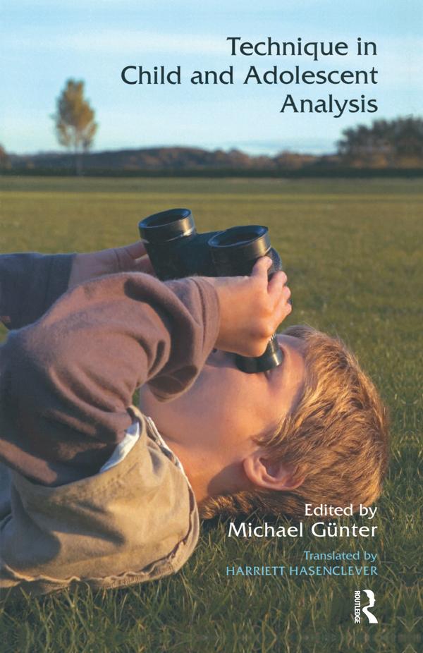 Technique in Child and Adolescent Analysis by Harriet Hasenclever, Michael Gunter