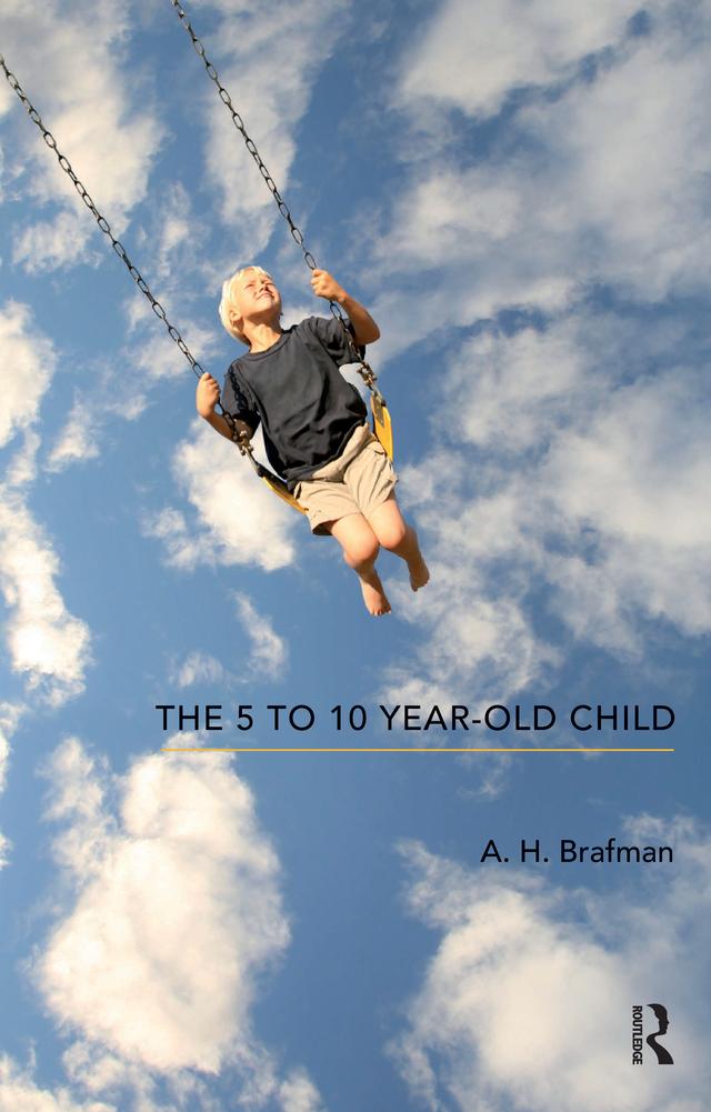 The 5 to 10 Year-Old Child by A.H. Brafman