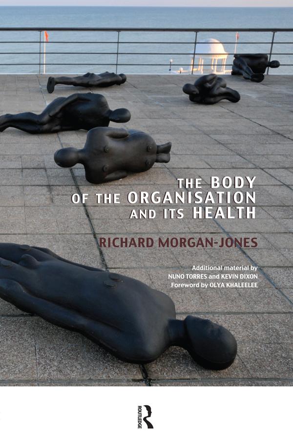 The Body of the Organisation and its Health by Richard Morgan-Jones