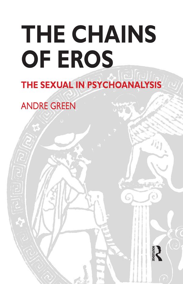 The Chains of Eros by Andre Green