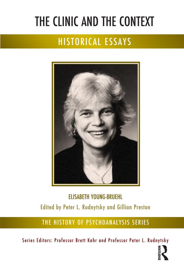 The Clinic and the Context by Elisabeth Young-Bruehl