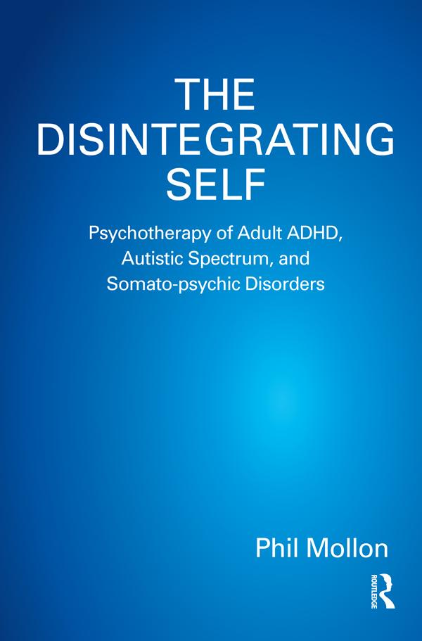 The Disintegrating Self by Phil Mollon