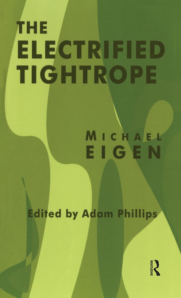 The Electrified Tightrope by Adam Phillips, Michael Eigen