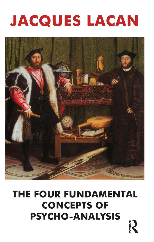 The Four Fundamental Concepts of Psycho-Analysis by Jacques Alain Miller, Jacques Lacan
