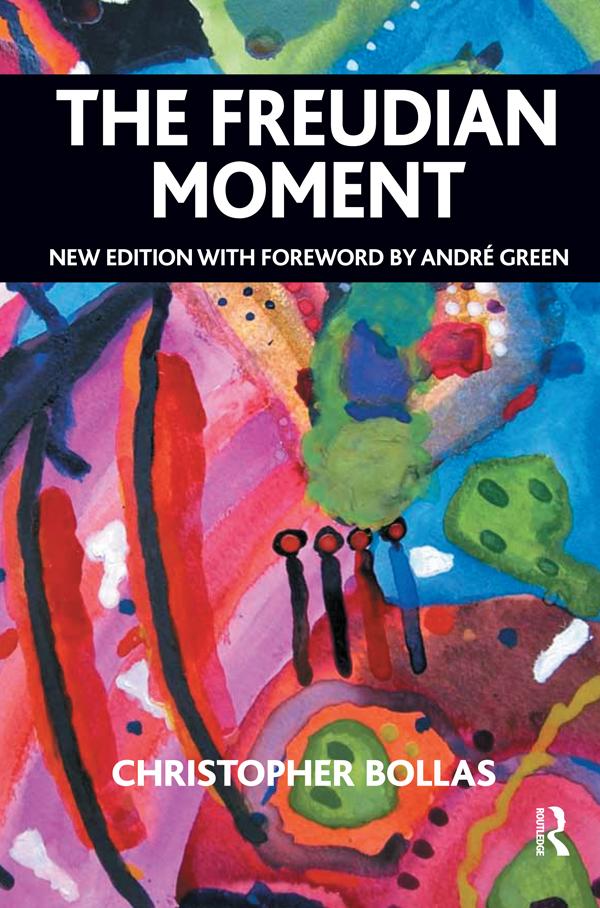 The Freudian Moment by Andre Green, Christopher Bollas