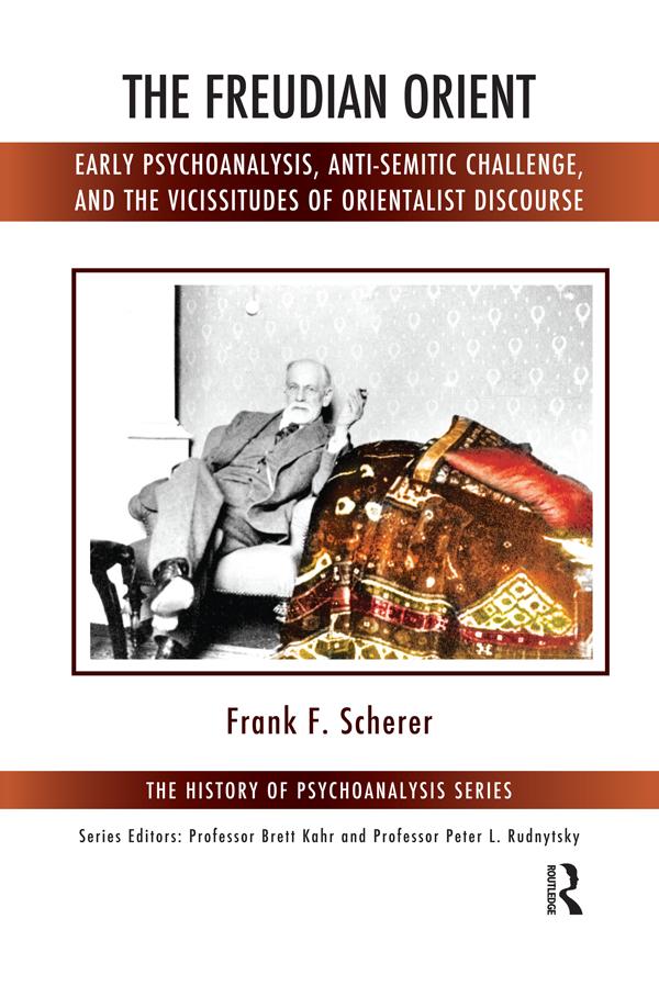 The Freudian Orient by Frank F. Scherer