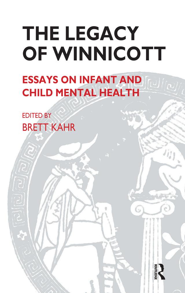 The Legacy of Winnicott by Brett Kahr