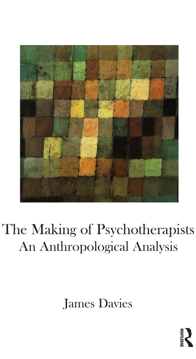 The Making of Psychotherapists by James Davies