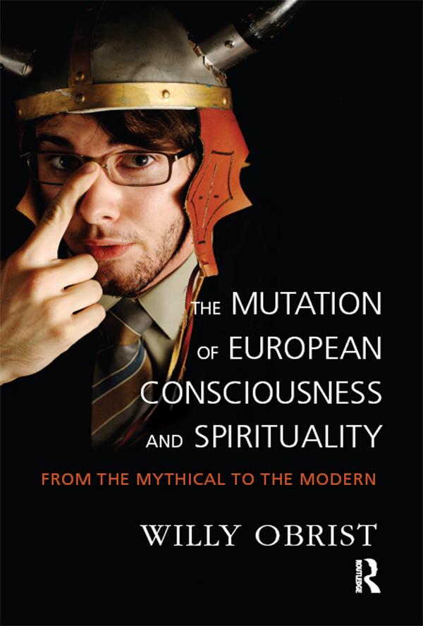 The Mutation of European Consciousness and Spirituality by Willy Obrist