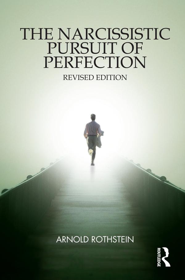 The Narcissistic Pursuit of Perfection by Arnold Rothstein