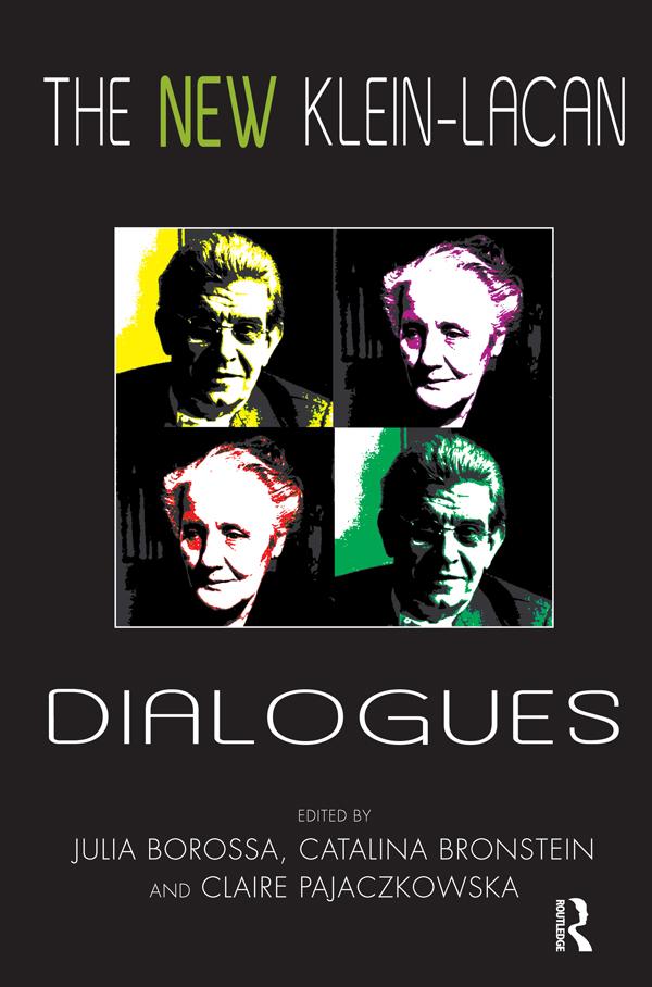 The New Klein-Lacan Dialogues by Catalina Bronstein, Claire Pajaczkowska, Julia Borossa