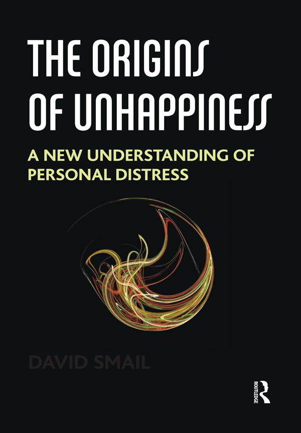 The Origins of Unhappiness by David Smail