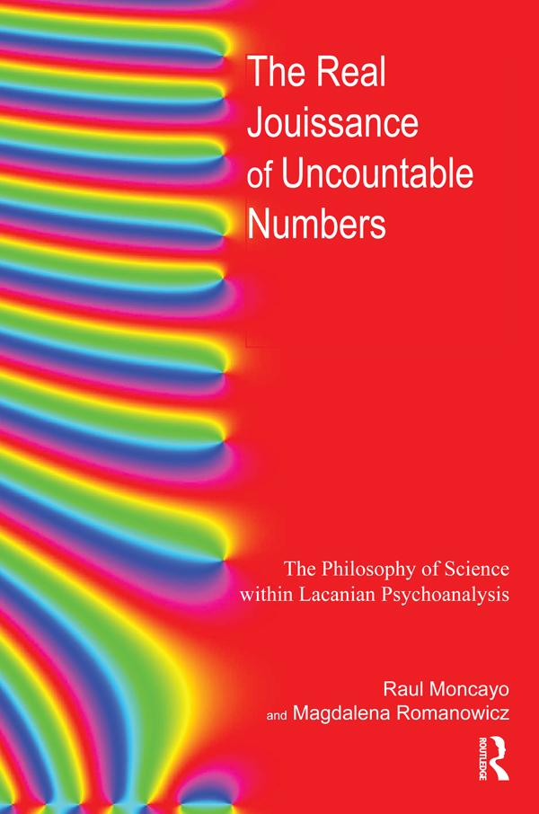 The Real Jouissance of Uncountable Numbers by Magdalena Romanowicz, Raul Moncayo