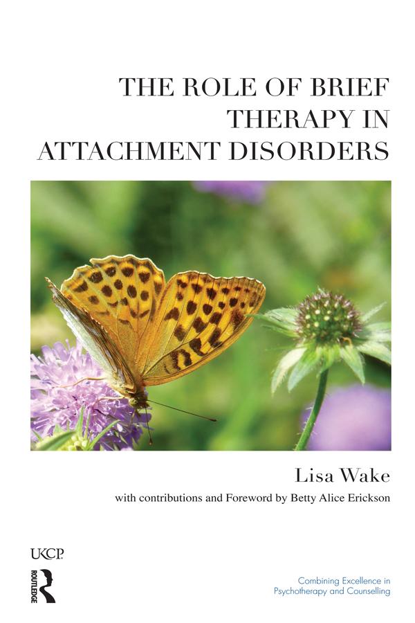 The Role of Brief Therapy in Attachment Disorders by Lisa Wake