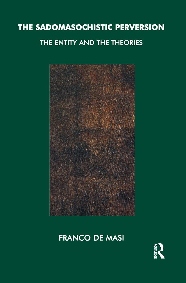 The Sadomasochistic Perversion by Franco De Masi