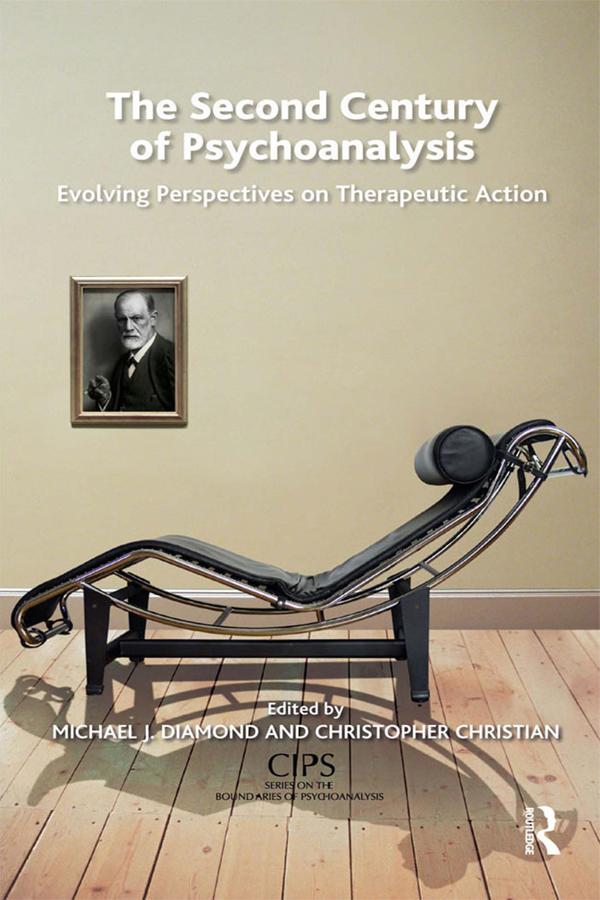 The Second Century of Psychoanalysis by Christopher Christian, Michael J. Diamond