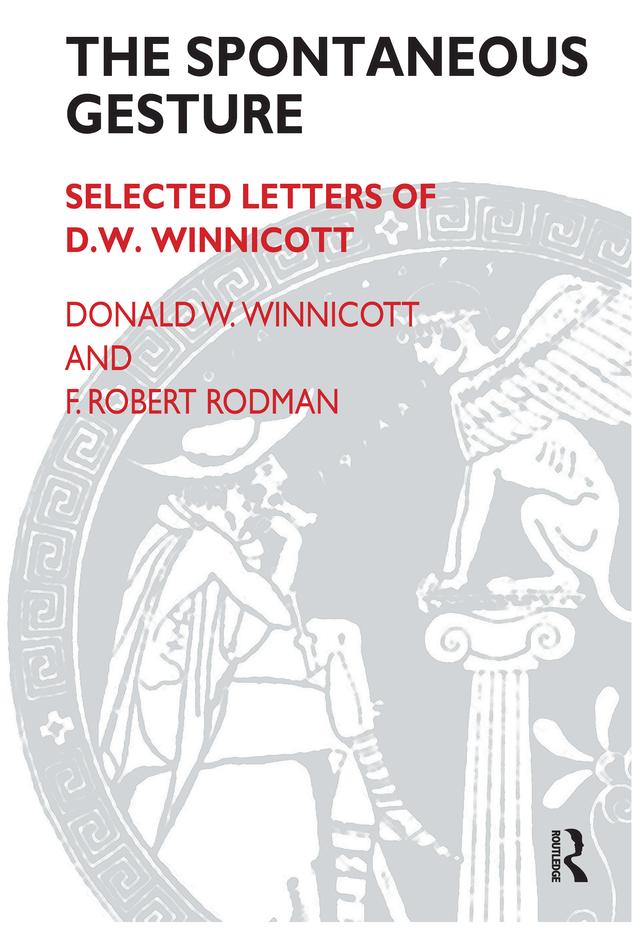 The Spontaneous Gesture by Donald W. Winnicott, F. Robert Rodman